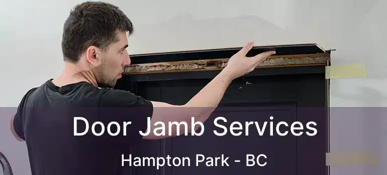  Door Jamb Services Hampton Park - BC