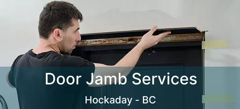 Door Jamb Services Hockaday - BC