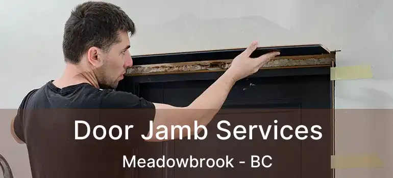  Door Jamb Services Meadowbrook - BC