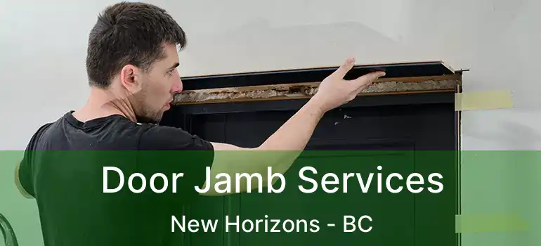  Door Jamb Services New Horizons - BC