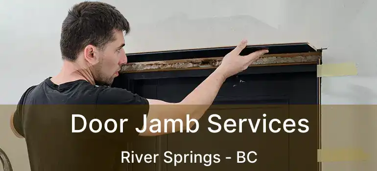  Door Jamb Services River Springs - BC