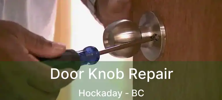  Door Knob Repair Hockaday - BC