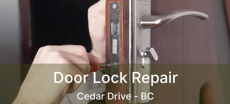  Door Lock Repair Cedar Drive - BC