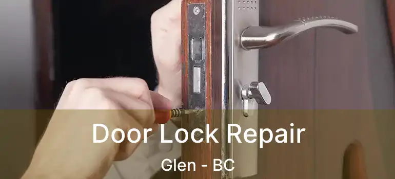  Door Lock Repair Glen - BC