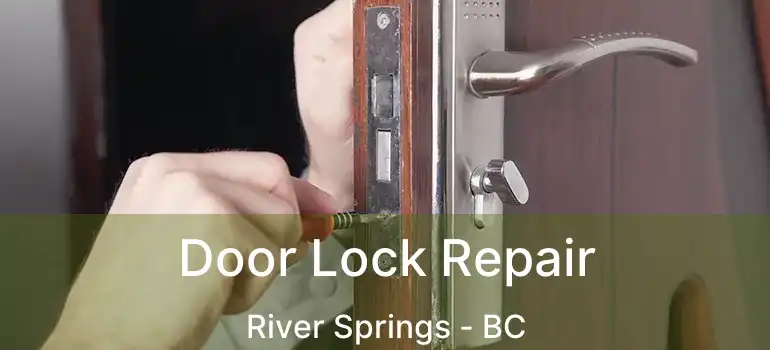  Door Lock Repair River Springs - BC