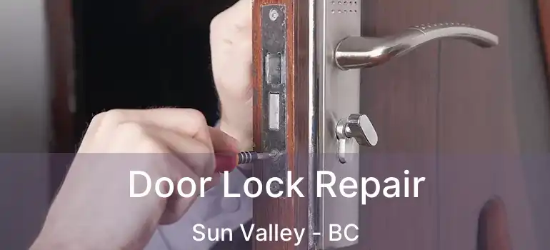  Door Lock Repair Sun Valley - BC