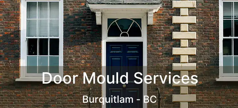  Door Mould Services Burquitlam - BC