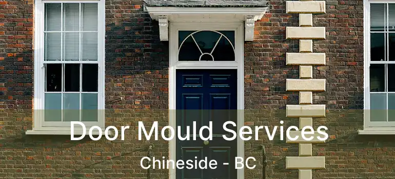  Door Mould Services Chineside - BC