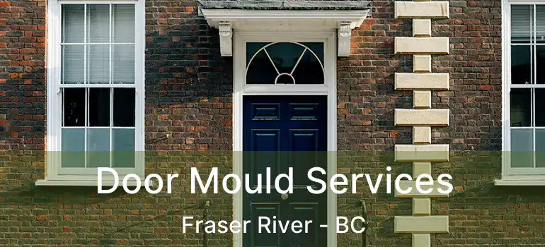  Door Mould Services Fraser River - BC
