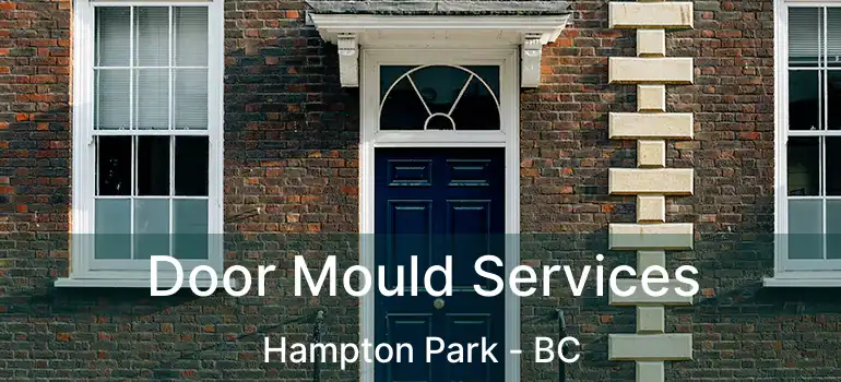  Door Mould Services Hampton Park - BC