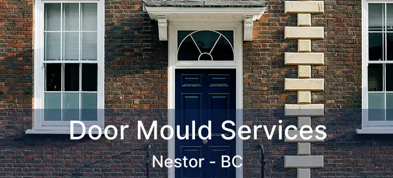  Door Mould Services Nestor - BC
