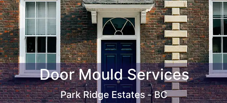  Door Mould Services Park Ridge Estates - BC