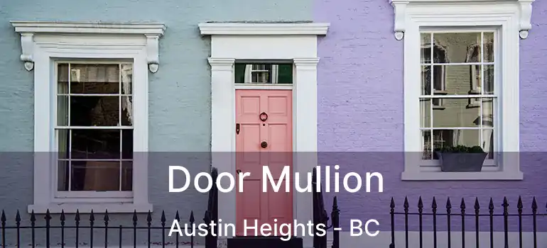  Door Mullion Austin Heights - BC