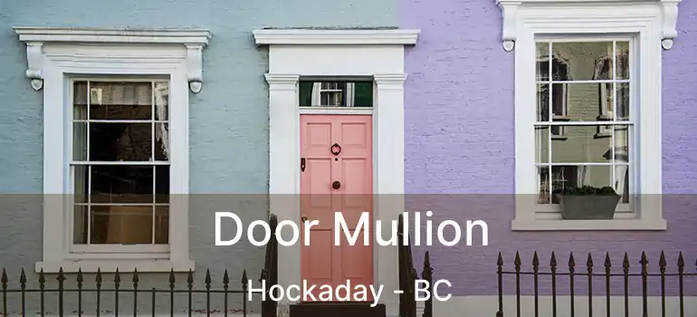  Door Mullion Hockaday - BC