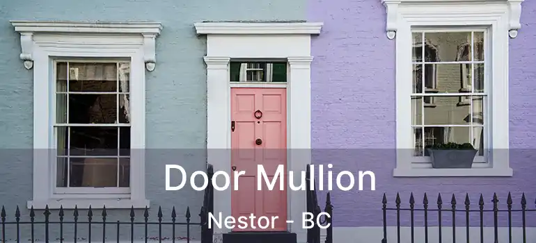  Door Mullion Nestor - BC