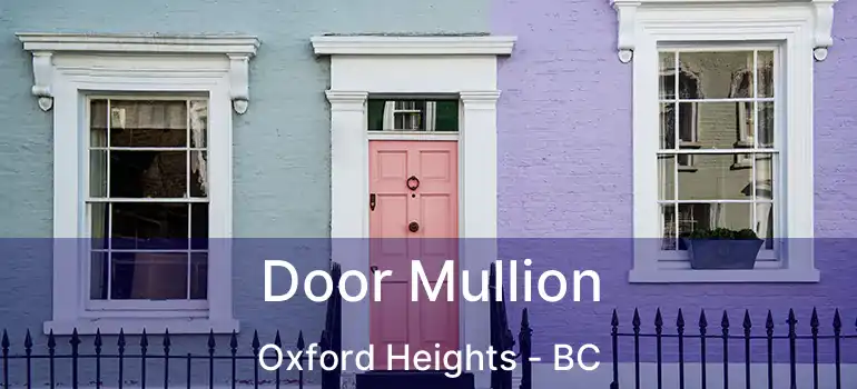  Door Mullion Oxford Heights - BC
