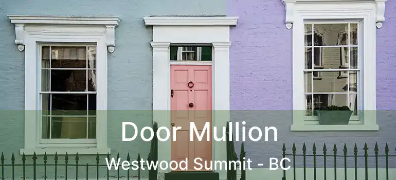  Door Mullion Westwood Summit - BC