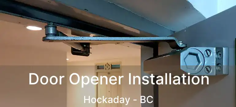  Door Opener Installation Hockaday - BC