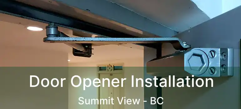  Door Opener Installation Summit View - BC