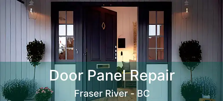  Door Panel Repair Fraser River - BC