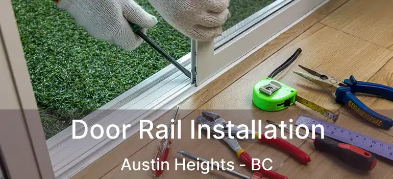  Door Rail Installation Austin Heights - BC