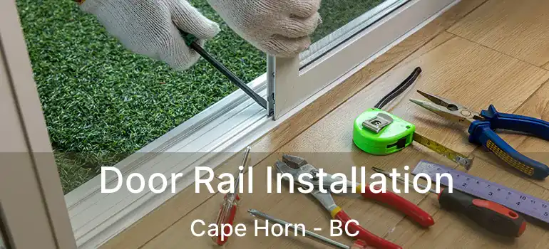  Door Rail Installation Cape Horn - BC