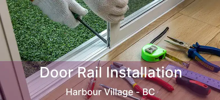  Door Rail Installation Harbour Village - BC