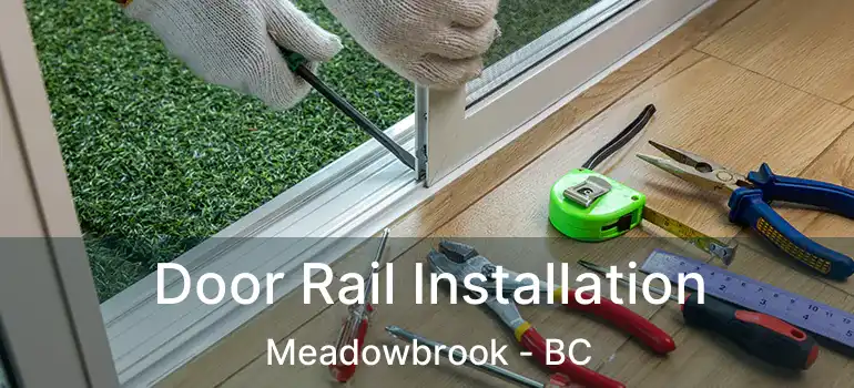  Door Rail Installation Meadowbrook - BC