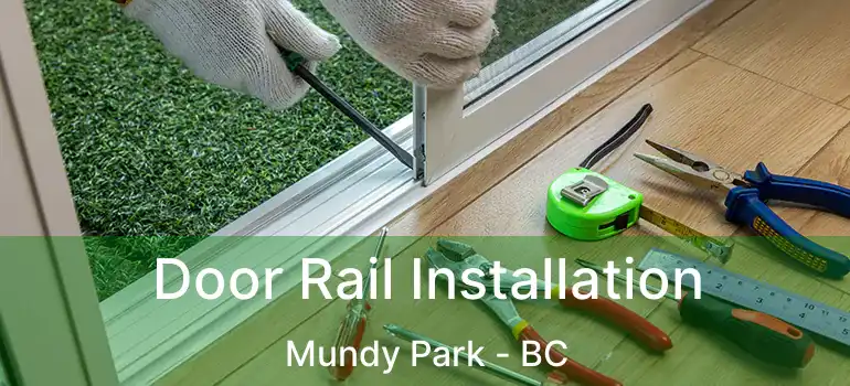  Door Rail Installation Mundy Park - BC