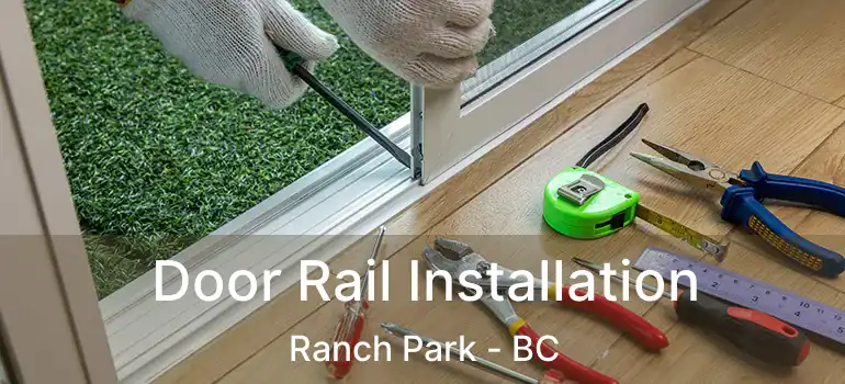  Door Rail Installation Ranch Park - BC