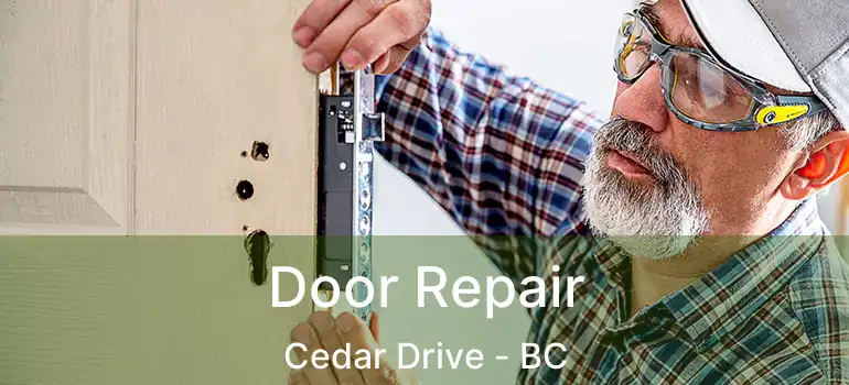  Door Repair Cedar Drive - BC