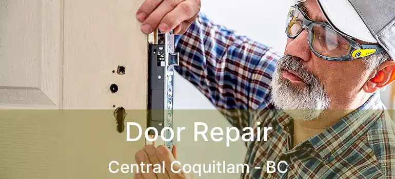  Door Repair Central Coquitlam - BC