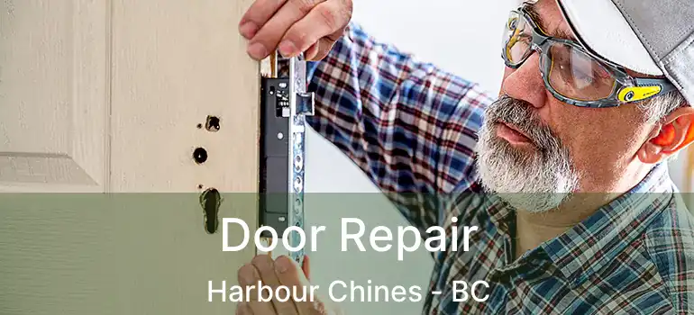  Door Repair Harbour Chines - BC