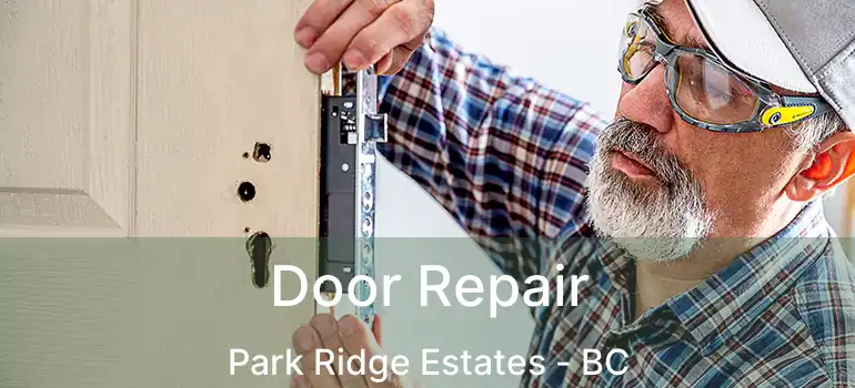  Door Repair Park Ridge Estates - BC