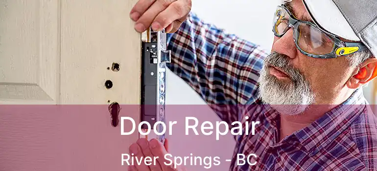  Door Repair River Springs - BC