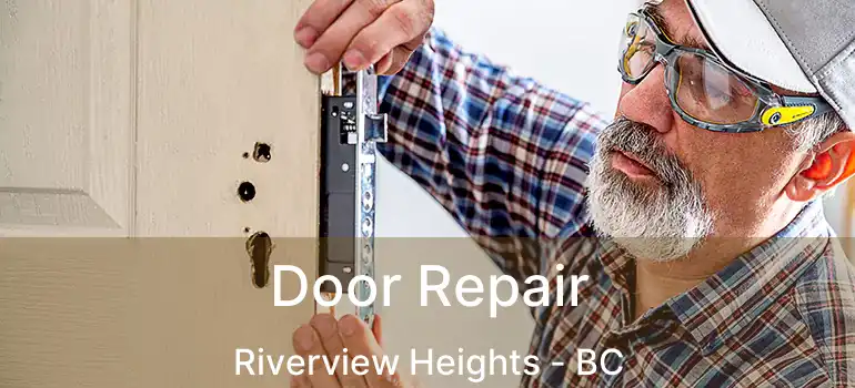  Door Repair Riverview Heights - BC