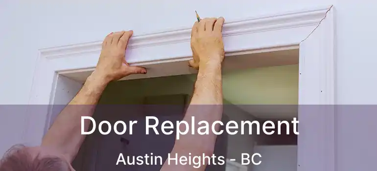 Door Replacement Austin Heights - BC