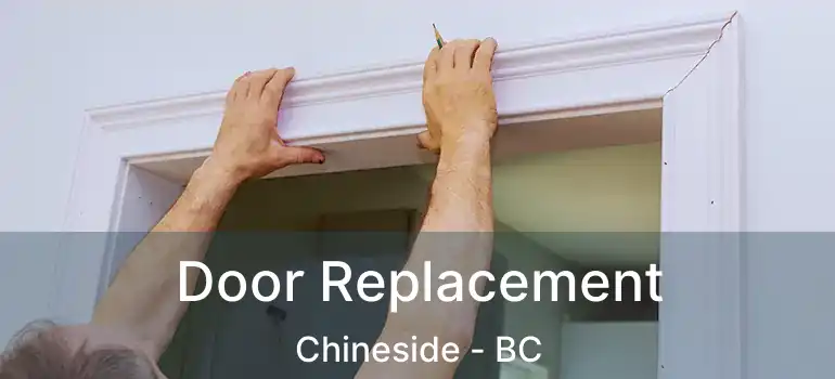  Door Replacement Chineside - BC