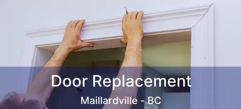  Door Replacement Maillardville - BC