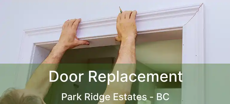  Door Replacement Park Ridge Estates - BC