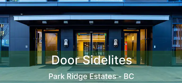  Door Sidelites Park Ridge Estates - BC