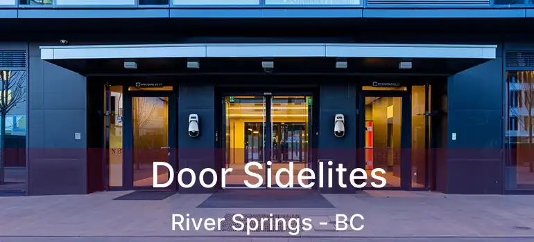  Door Sidelites River Springs - BC
