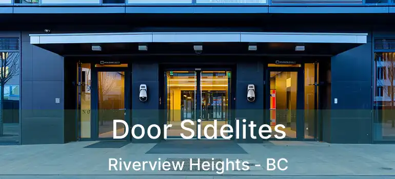  Door Sidelites Riverview Heights - BC