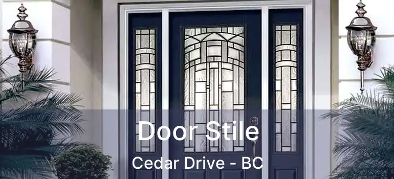  Door Stile Cedar Drive - BC