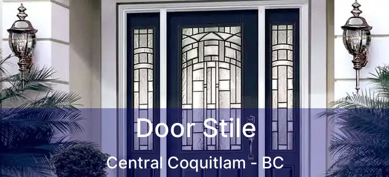  Door Stile Central Coquitlam - BC