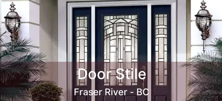  Door Stile Fraser River - BC