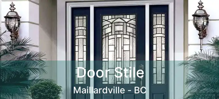  Door Stile Maillardville - BC