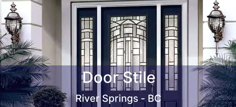  Door Stile River Springs - BC