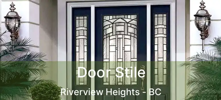  Door Stile Riverview Heights - BC
