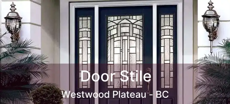  Door Stile Westwood Plateau - BC